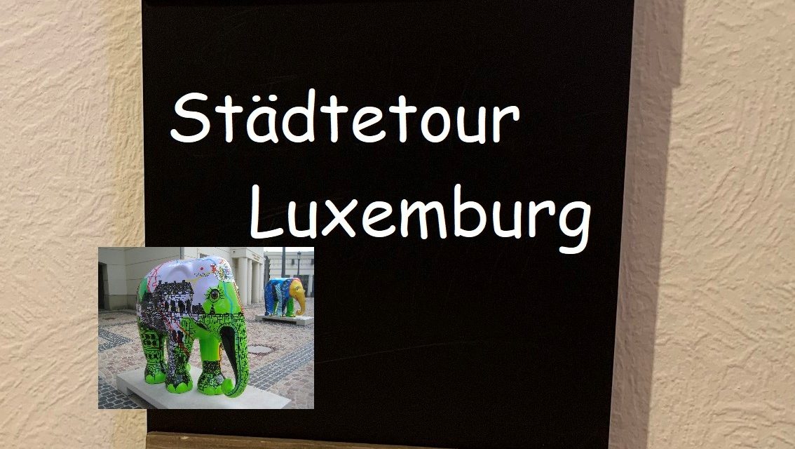 Städtetour Luxemburg
